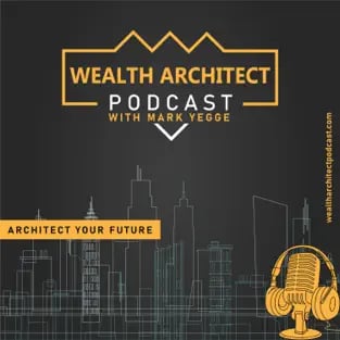 Wealth Architect Podcast with Mark Yegge