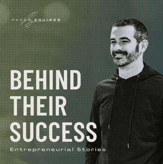 Behind Their Success with Paden Squires