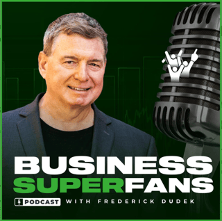 Business Superfans with Frederick Dudek