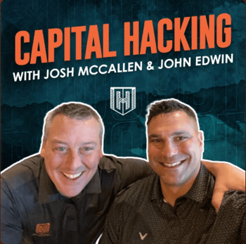 Capital Hacking with Josh McCallen and John Edwin