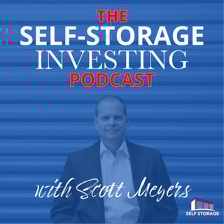 The Self Storage Investing Podcast with Scott Meyers
