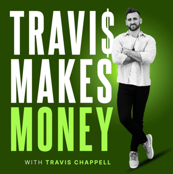 Travis Makes Money with Travis Chappell Travis Makes Money with Travis Chappell