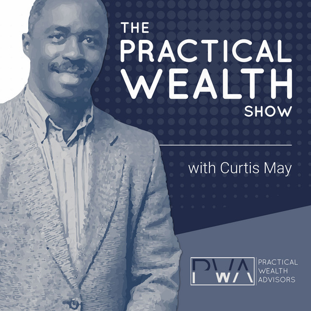The Practical Wealth Show with Curtis May